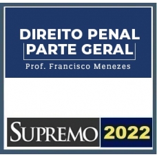Direito Penal - Parte Geral - Francisco Menezes - Isolada (SUPREMO 2021) Direito Penal - Parte Geral - Francisco Menezes - Isolada (SUPREMO 2021)